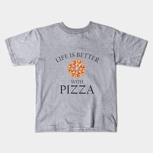 Life is better with Pizza Kids T-Shirt